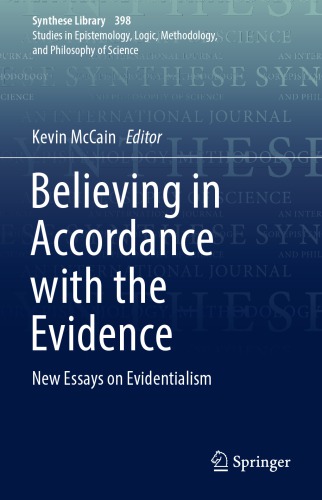 Believing In Accordance With The Evidence New Essays On Evidentialism Kevin Mccain