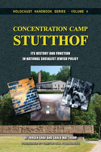 Concentration Camp Stutthof Its History Function In National Socialist Jewish Policy 3rd Edition Jrgen Graf