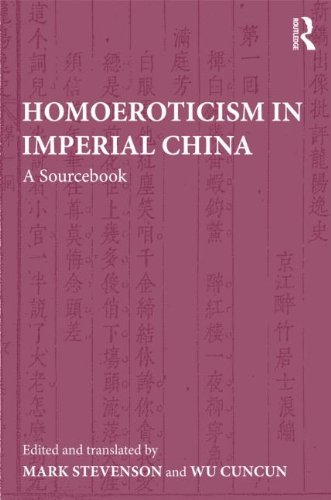 Homoeroticism In Imperial China A Sourcebook 1st Edition Mark Stevenson