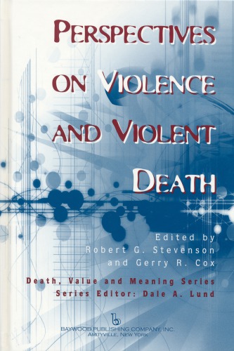 Perspectives On Violence And Violent Death Robert G Stevenson Gerry R Cox Eds
