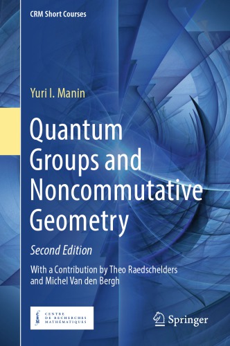 Quantum Groups And Noncommutative Geometry With A Contribution By Theo Raedschelders And Michel Van Den Bergh 2nd Second Edition Yuri I Manin