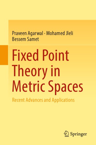Fixed Point Theory In Metric Spaces Praveen Agarwal Mohamed Jleli