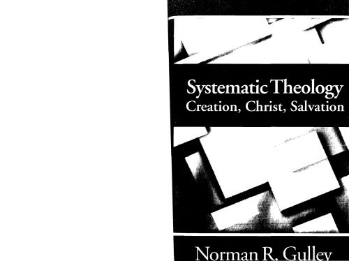 Systematic Theology Vol 3 Creation Christ Salvation Norman R Gulley