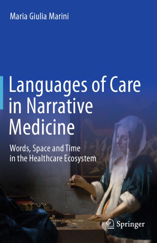 Languages Of Care In Narrative Medicine Words Space And Time In The Healthcare Ecosystem Maria Giulia Marini