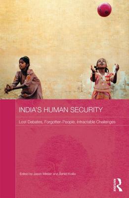 Indias Human Security Lost Debates Forgotten People Intractable Challenges Jason Miklian Ashild Kolas
