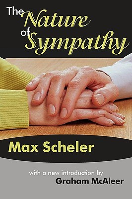 The Nature Of Sympathy Max Scheler Graham Mcaleer