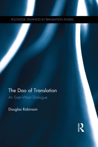 The Dao Of Translation An Eastwest Dialogue Douglas Robinson