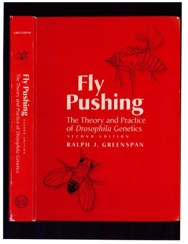 Fly Pushing The Theory And Practise Of Drosophila Genetics 2nd Ralph J Greenspan