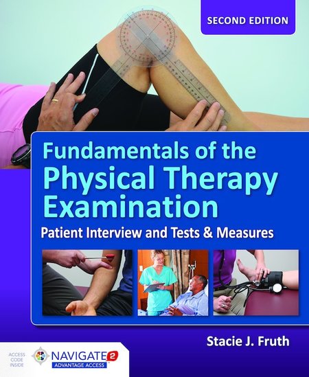 Fundamentals Of The Physical Therapy Examination Patient Interview And Tests Measures 2nd Edition Stacie J Fruth