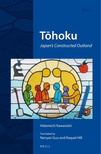Thoku Japans Constructed Outland Hidemichi Kawanishi Nanyan Guo Raquel Hill
