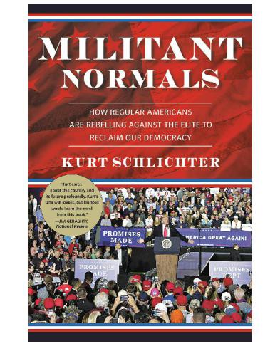 Militant Normals Militant Normals How Regular Americans Are Rebelling Against The Elite To Reclaim Our Democracy Kurt Schlichter