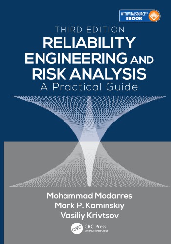 Reliability Engineering And Risk Analysis A Practical Guide Third Edition Mohammad Modarres