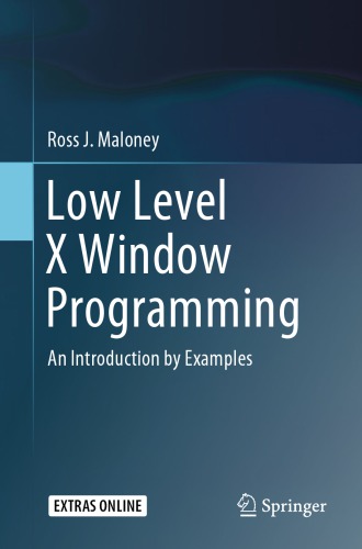 Low Level X Window Programming An Introduction By Examples Ross J Maloney