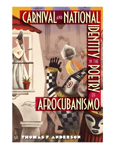 Carnival And National Identity In The Poetry Of Afrocubanismo Thomas F Anderson
