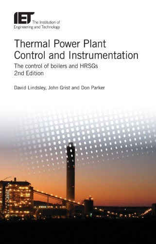 Thermal Power Plant Control And Instrumentation The Control Of Boilers And Hrsgs 2nd Edition 2nd David Lindsley