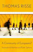A Community Of Europeans Transnational Identities And Public Spheres Risse