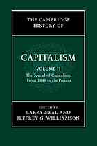 The Cambridge History Of Capitalism Vol 2 The Spread Of Capitalism From 1848 To The Present Neal Larry
