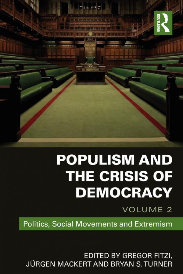 Populism And The Crisis Of Democracy Volume 2 Politics Social Movements And Extremism Gregor Fitzi