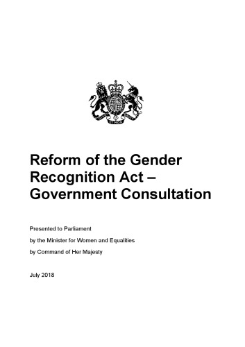 Reform Of The Gender Recognition Act Government Consultation Minister For Women And Equalities