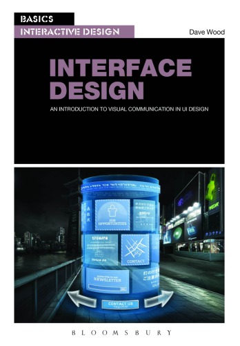 Interface Design An Introduction To Visual Communication In Ui Design 1st Dave Wood