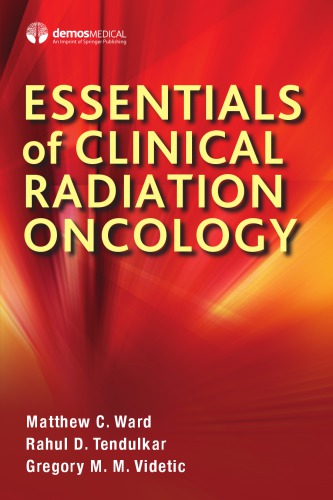 Essentials Of Clinical Radiation Oncology Matthew C Ward Rahul D Tendulkar