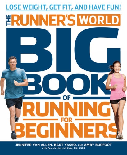 Big Book Of Running For Beginners Lose Weight Get Fit And Have Fun Jennifer Van Allen