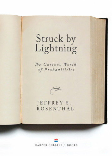 Struck By Lightning The Curious World Of Probabilities Jeffrey S Rosenthal