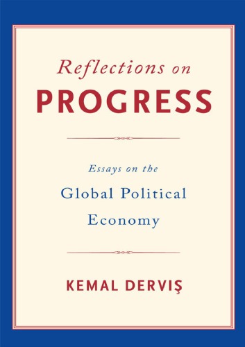 Reflections On Progress Essays On The Global Political Economy 1st Edition Kemal Dervis