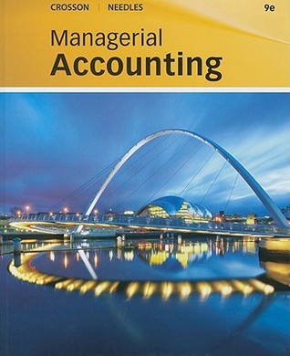Managerial Accounting Ninth Edition Susan V Crosson Belverd E Needles Jr