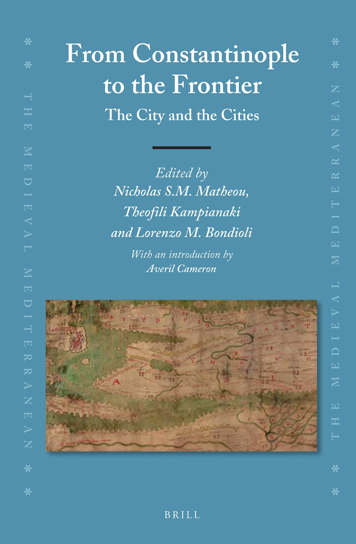 From Constantinople To The Frontier The City And The Cities Brill Academic Pub Nicholas Sm Matheou