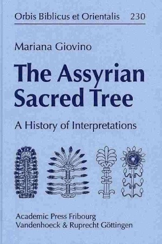 The Assyrian Sacred Tree A History Of Interpretations Mariana Giovino
