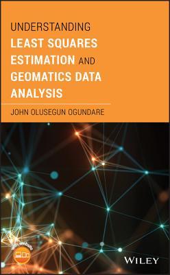 Understanding Least Squares Estimation And Geomatics Data Analysis John Olusegun Ogundare
