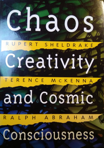 Chaos Creativity And Cosmic Consciosness Sheldrake R Mckenna T
