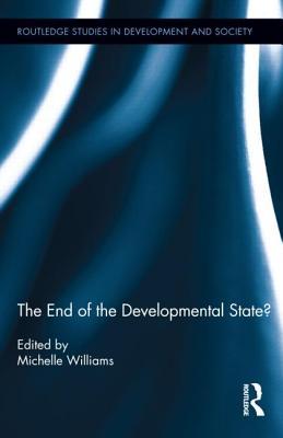 The End Of The Developmental State Hardcover Michelle Williams