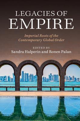 Legacies Of Empire Hardcover Sandra Halperin Ronen Palan