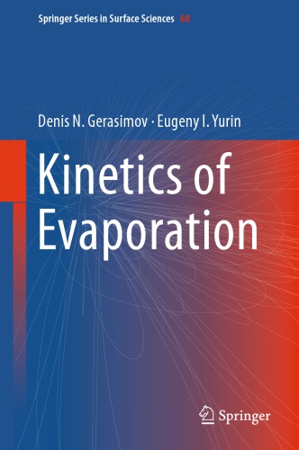 Kinetics Of Evaporation Denis N Gerasimov Eugeny I Yurin