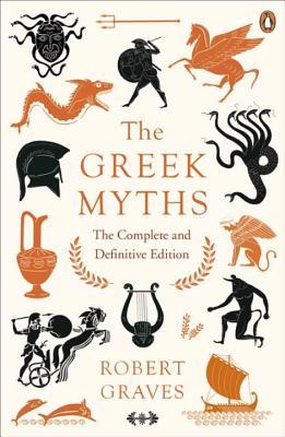 The Greek Myths The Complete And Definitive Edition Paperback Robert Graves