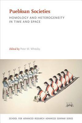 Puebloan Societies Homology And Heterogeneity In Time And Space Paperback Peter M Whiteley