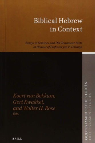 Biblical Hebrew In Context Essays In Semitics And Old Testament Texts In Honour Of Professor Jan P Lettinga Koert Van Bekkum