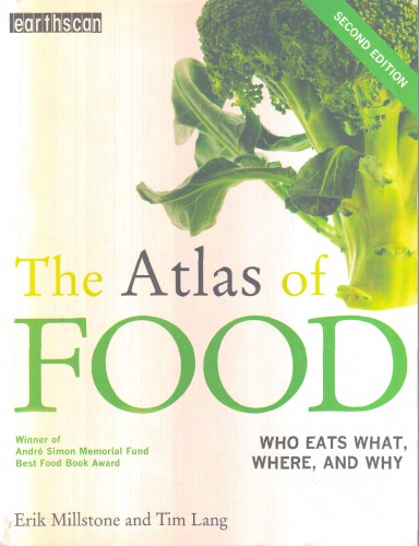 The Atlas Of Food Who Eats What Where And Why Second Edition Erik Millstone