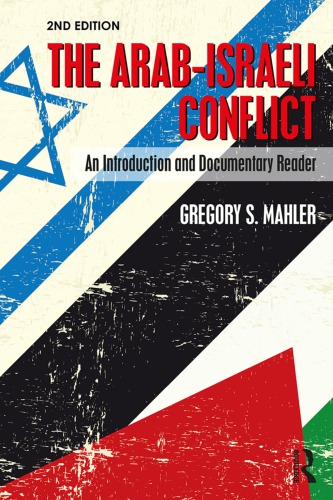 The Arabisraeli Conflict An Introduction And Documentary Reader 2nd Edition Hardcover Gregory S Mahler Alden R W Mahler