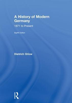 A History Of Modern Germany 1871 To Present 8th Dietrich Orlow