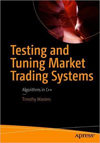 Testing And Tuning Market Trading Systems Algorithms In C 1st Edition Timothy Masters