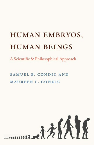 Human Embryos Human Beings A Scientific And Philosophical Approach Paperback Samuel B Condic Maureen L Condic