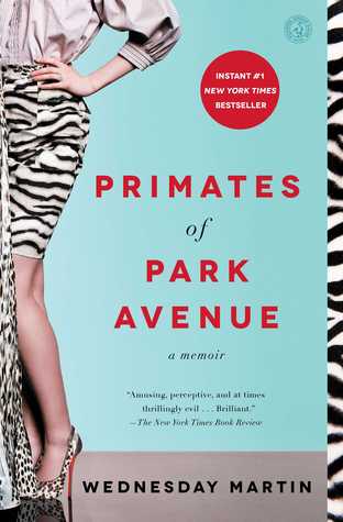 Primates Of Park Avenue A Memoir Paperback Wednesday Martin