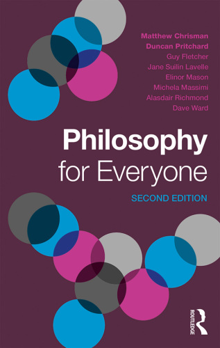 Philosophy For Everyone 2nd Edition 2nd Edition Matthew Crisman