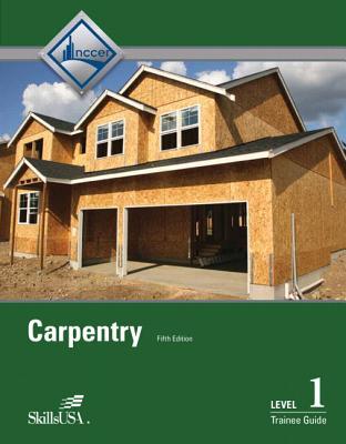 Carpentry Level 1 Trainee Guide Paperback Paperback Nccer National Center For Construction Education And Research