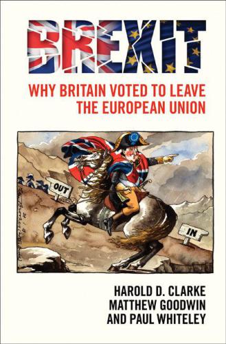 Brexit Why Britain Voted To Leave The European Union Harold D Clarke
