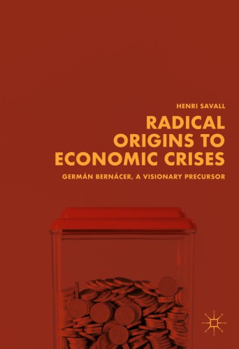 Radical Origins To Economic Crises Germán Bernácer A Visionary Precursor 1st Henri Savall