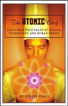 The Atomic Chef And Other True Tales Of Design Technology And Human Error Casey